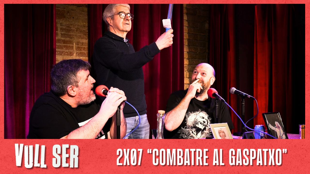 Vull Ser 2x07_Combatre al Gaspatxo